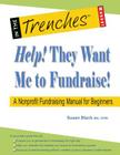 Help! They Want Me to Fundraise! a Nonprofit Fundraising Manual for Beginners By Susan Black Cover Image