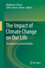 The Impact of Climate Change on Our Life: The Questions of Sustainability By Abdelnaser Omran (Editor), Odile Schwarz-Herion (Editor) Cover Image