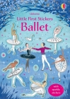 Little First Stickers Ballet By Kirsteen Robson, Desideria Guicciardini (Illustrator) Cover Image