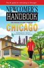 Newcomer's Handbook for Moving to and Living in Chicago: Including Evanston, Oak Park, Schaumburg, Wheaton, and Naperville By First Books Cover Image
