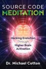 Source Code Meditation: Hacking Evolution through Higher Brain Activation Cover Image