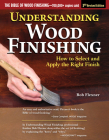 Understanding Wood Finishing, 3rd Revised Edition: How to Select and Apply the Right Finish Cover Image