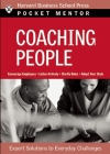 Coaching People: Expert Solutions to Everyday Challenges (Pocket Mentor) By Harvard Business Review (Compiled by) Cover Image