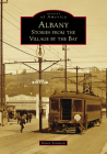 Albany: Stories from the Village by the Bay (Images of America) By Karen Sorensen Cover Image