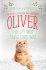 Oliver the Cat Who Saved Christmas: The Tale of a Little Cat with a Big Heart Cover Image