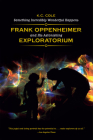 Something Incredibly Wonderful Happens: Frank Oppenheimer and His Astonishing Exploratorium Cover Image
