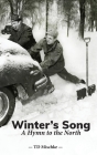 Winter's Song: A Hymn to the North By Td Mischke Cover Image