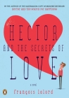 Hector and the Secrets of Love: A Novel (Hector's Journeys) By Francois Lelord Cover Image
