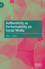 Authenticity as Performativity on Social Media Cover Image
