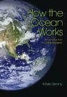 How the Ocean Works: An Introduction to Oceanography By Mark Denny Cover Image
