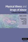 Physical Illness and Drugs of Abuse: A Review of the Evidence By Adam J. Gordon Cover Image