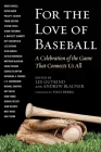 For the Love of Baseball: A Celebration of the Game That Connects Us All By Lee Gutkind (Editor), Andrew Blauner (Editor), Yogi Berra (Foreword by) Cover Image