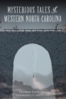 Mysterious Tales of Western North Carolina Cover Image