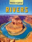 Rivers (Where on Earth?) Cover Image