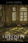 The Opposite House: Poems (Southern Messenger Poets) By Claudia Emerson Cover Image