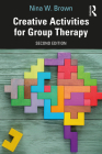 Creative Activities for Group Therapy By Nina W. Brown Cover Image