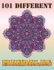 101 Different Mandalas: A New Mandala Coloring Book for Adults, Containing 101 Unique Triangle Shaped Mandalas of Different Styles For Relaxat By Doreen Meyer Cover Image