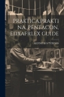 Praktica, Praktina, Pentacon, Edxafrlex Guide By Kenneth S. Tydings Cover Image