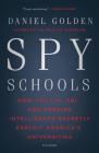 Spy Schools: How the CIA, FBI, and Foreign Intelligence Secretly Exploit America's Universities Cover Image