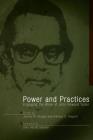 Power and Practices: Engaging the Work of John Howard Yoder By Jeremy Bergen (Editor), Anthony G. Siegrist (Editor) Cover Image
