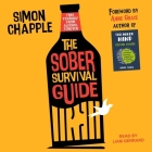 The Sober Survival Guide Lib/E: How to Free Yourself from Alcohol Forever Cover Image