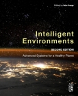 Intelligent Environments: Advanced Systems for a Healthy Planet By P. Droege (Editor) Cover Image