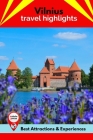 Vilnius Travel Highlights: Best Attractions & Experiences By Nicole Rhodes Cover Image