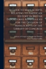 A Guide to Manuscripts Relating to American History in British Depositories Reproduced for the Division of Manuscripts of the Library of Congress By Library of Congress Manuscript Divis (Created by), Grace Gardner Griffin Cover Image