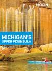 Moon Michigan's Upper Peninsula (Travel Guide) Cover Image