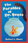 The Parables of Dr. Seuss By Robert L. Short Cover Image
