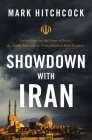 Showdown with Iran: Nuclear Iran and the Future of Israel, the Middle East, and the United States in Bible Prophecy Cover Image