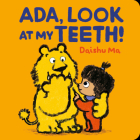 Ada, Look at My Teeth! (Ada's World of Fun #2) Cover Image