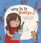 Why Is It Rusty?: Oxidation (Science Storybooks) By Joo-Yeong Muhn, Hye-Won Kim (Illustrator) Cover Image