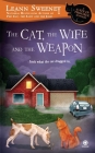 The Cat, the Wife and the Weapon: A Cats in Trouble Mystery By Leann Sweeney Cover Image