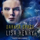 Darker Space Lib/E By Chris Chambers (Read by), Lisa Henry Cover Image