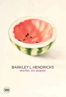 Barkley L. Hendricks: Works on Paper By Barkley Hendricks (Artist), Laila Pedro (Text by (Art/Photo Books)) Cover Image