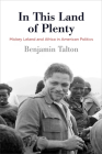 In This Land of Plenty: Mickey Leland and Africa in American Politics (Politics and Culture in Modern America) By Benjamin Talton Cover Image