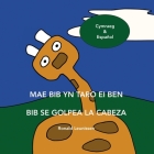 Mae Bib Yn Taro Ei Ben - Bib Se Golpea La Cabeza: Cymraeg & Español By Sion Morris (Translator), Ronald Leunissen Cover Image