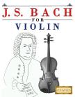 J. S. Bach for Violin: 10 Easy Themes for Violin Beginner Book Cover Image