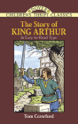 The Story of King Arthur (Dover Children's Thrift Classics) By Tom Crawford Cover Image