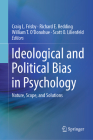 Ideological and Political Bias in Psychology: Nature, Scope, and Solutions By Craig L. Frisby (Editor), Richard E. Redding (Editor), William T. O'Donohue (Editor) Cover Image