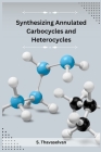 Synthesizing Annulated Carbocycles and Heterocycles Cover Image