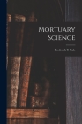 Mortuary Science By Frederick C. Gale Cover Image