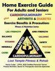 Home Exercise Guide for Adults and Seniors Plus Cardiopulmonary, Arthritis & Diabetes Exercise Benefits and Precautions: Fitness & Nutrition Series: L By Karen Cutler Cover Image