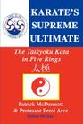 Karate's Supreme Ultimate: The Taikyoku Kata in Five Rings By Patrick McDermott, Ferol Arce Cover Image