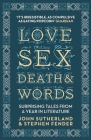 Love, Sex, Death & Words: Surprising Tales from a Year in Literature By John Sutherland, Stephen Fender Cover Image