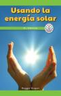 Usando La Energía Solar: Si...Entonces (Using the Sun's Energy: If...Then) By Reggie Harper Cover Image