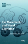 Eye Movements and Visual Cognition By Raymond M. Klein (Guest Editor), Simon P. Liversedge (Guest Editor) Cover Image