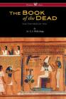 The Egyptian Book of the Dead: The Papyrus of Ani in the British Museum (Wisehouse Classics Edition) By E. a. Wallis Budge Cover Image