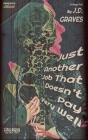 Just Another Job That Doesn't Pay Very Well By J. D. Graves Cover Image